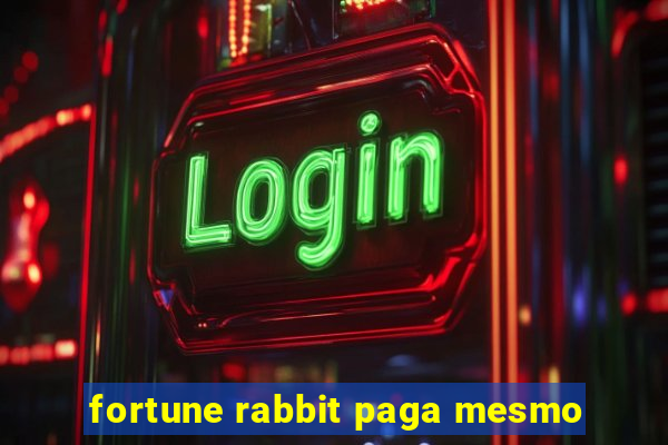 fortune rabbit paga mesmo